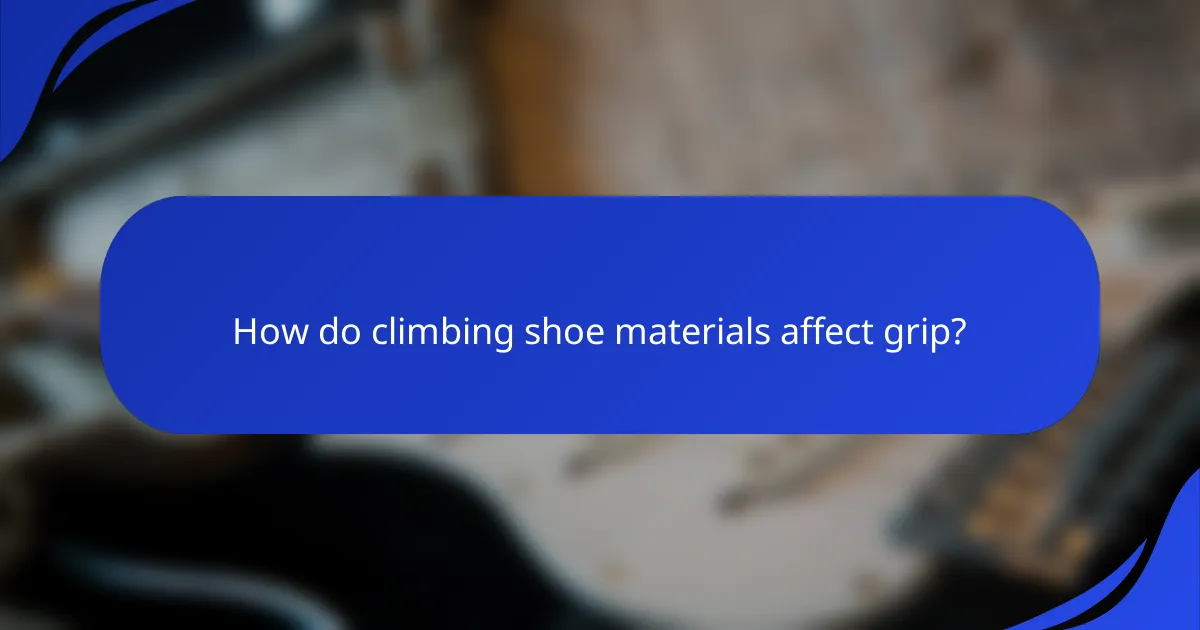 How do climbing shoe materials affect grip?