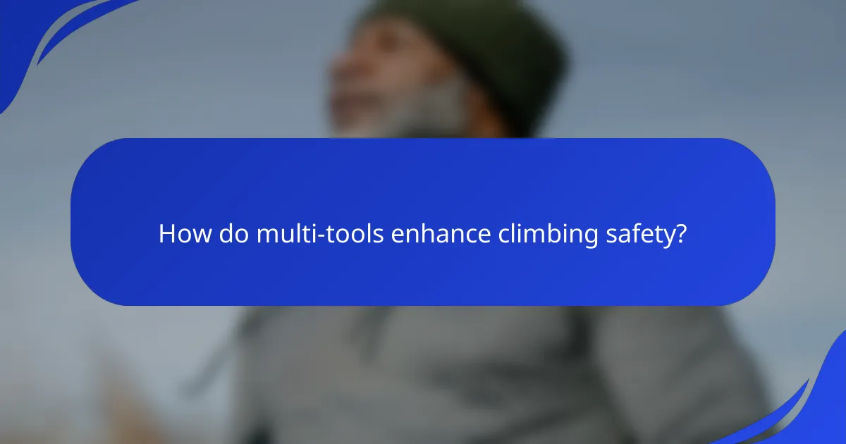 How do multi-tools enhance climbing safety?