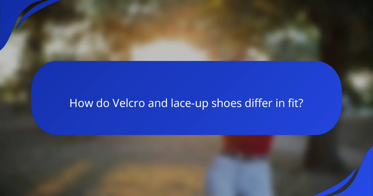 How do Velcro and lace-up shoes differ in fit?