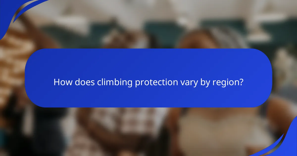 How does climbing protection vary by region?