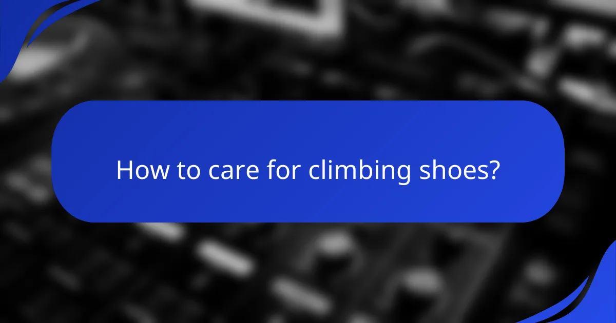 How to care for climbing shoes?