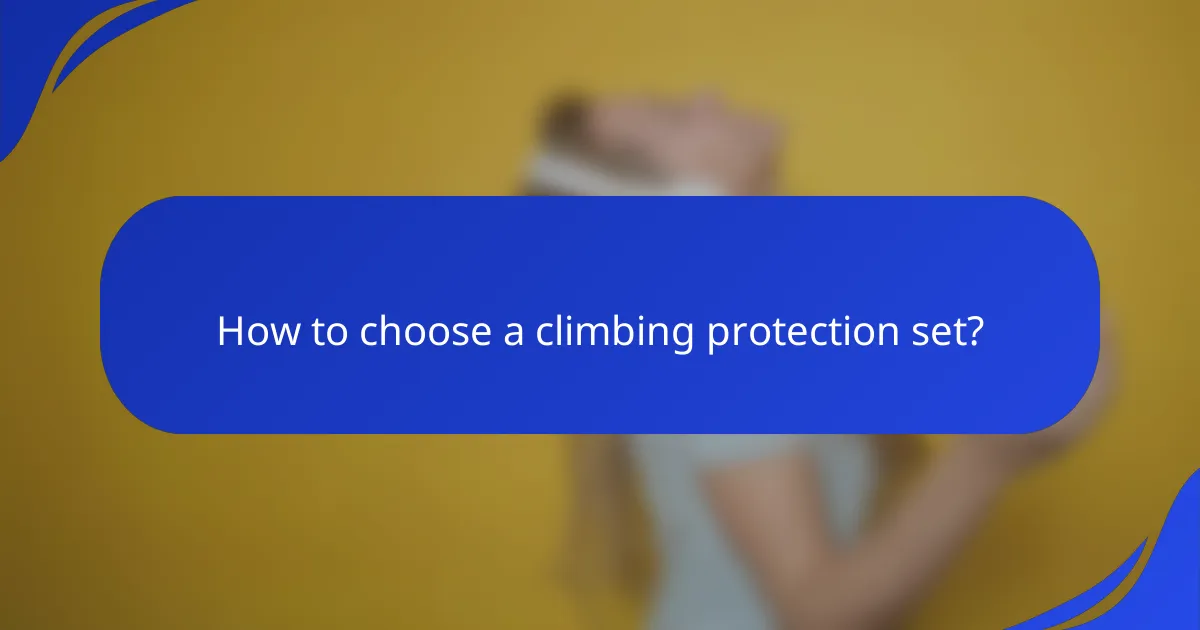 How to choose a climbing protection set?