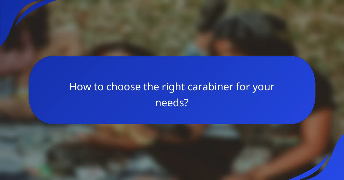 How to choose the right carabiner for your needs?