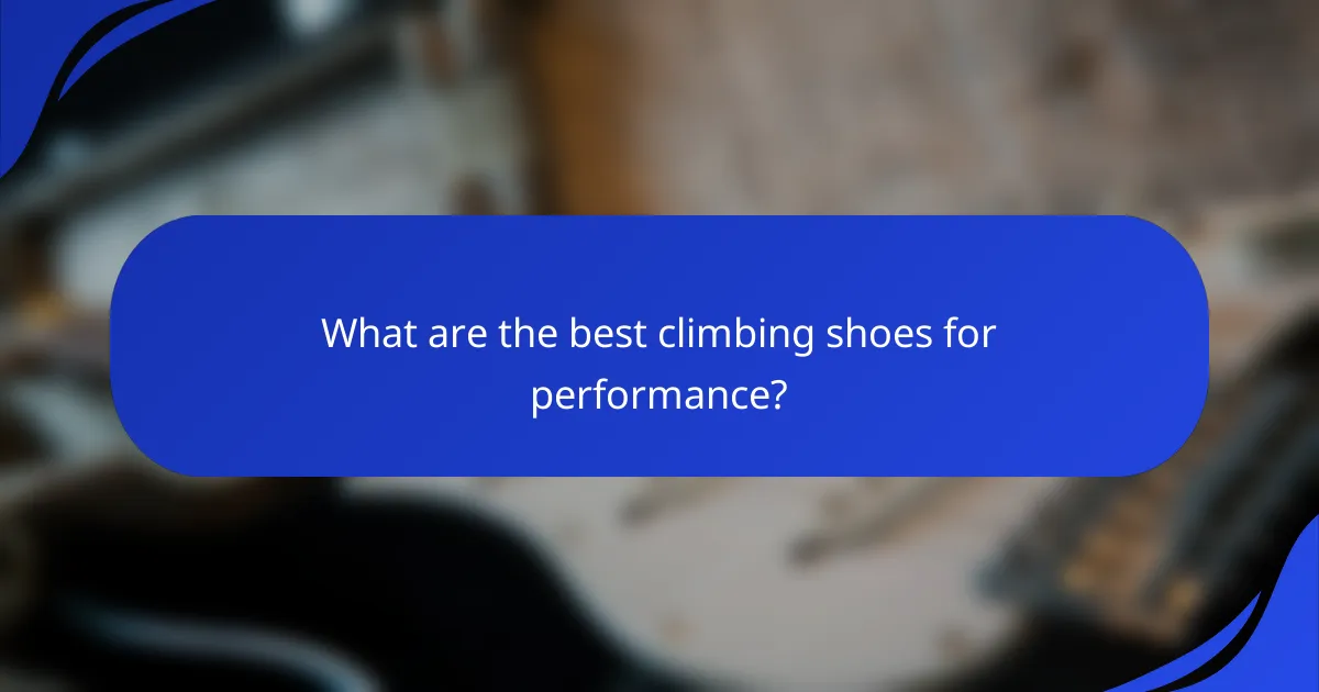 What are the best climbing shoes for performance?