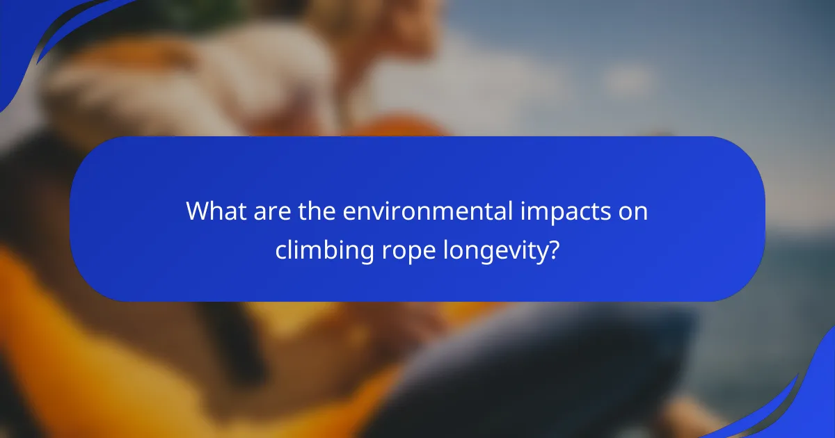 What are the environmental impacts on climbing rope longevity?