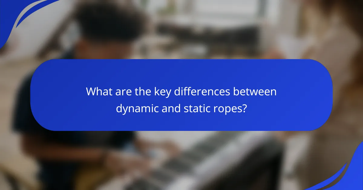 What are the key differences between dynamic and static ropes?