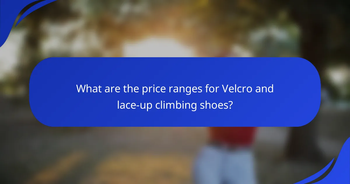 What are the price ranges for Velcro and lace-up climbing shoes?