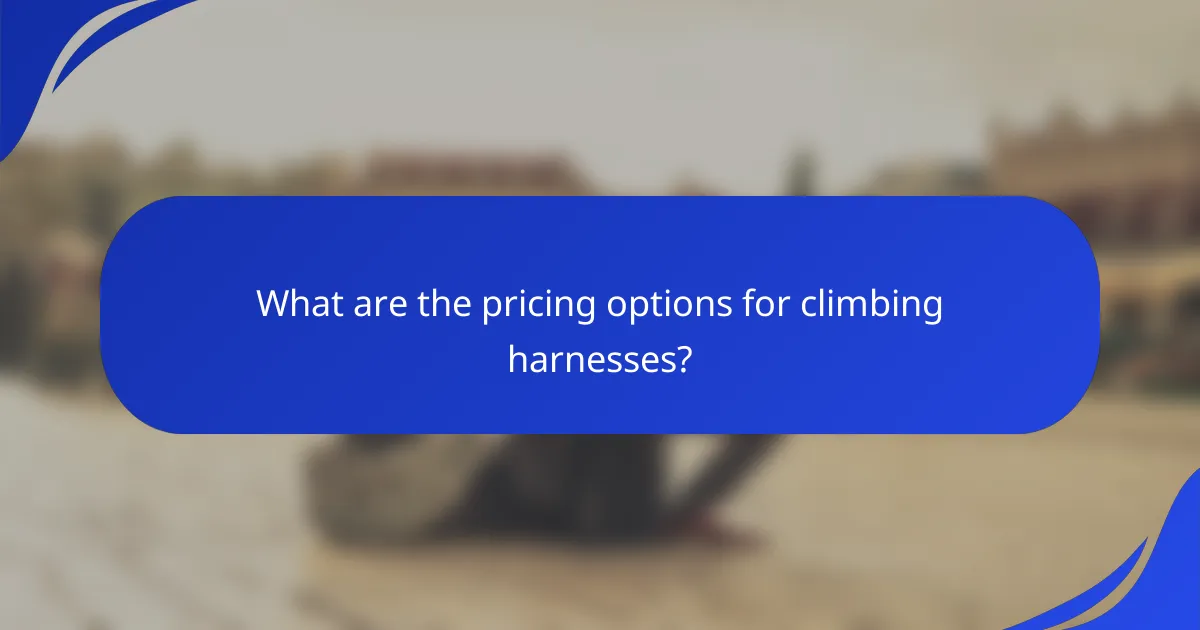 What are the pricing options for climbing harnesses?