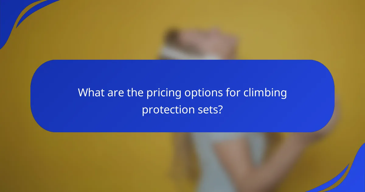 What are the pricing options for climbing protection sets?