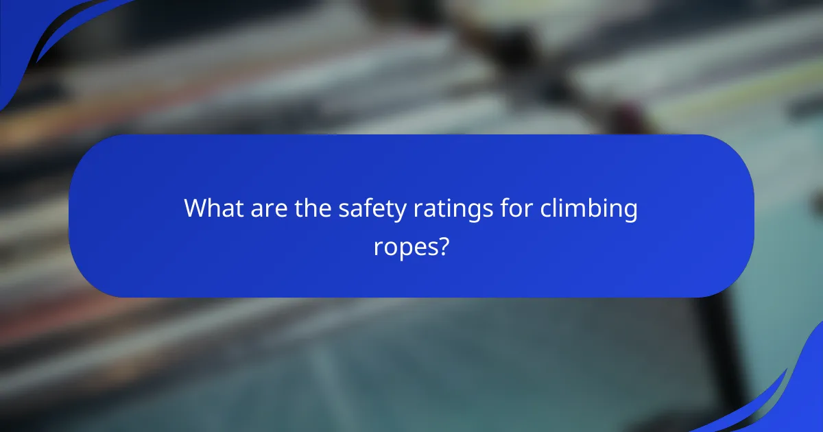 What are the safety ratings for climbing ropes?
