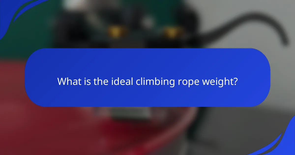 What is the ideal climbing rope weight?
