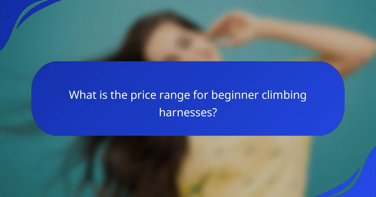 What is the price range for beginner climbing harnesses?