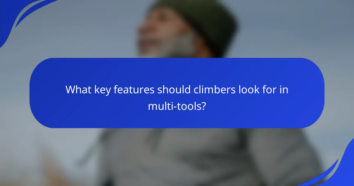 What key features should climbers look for in multi-tools?