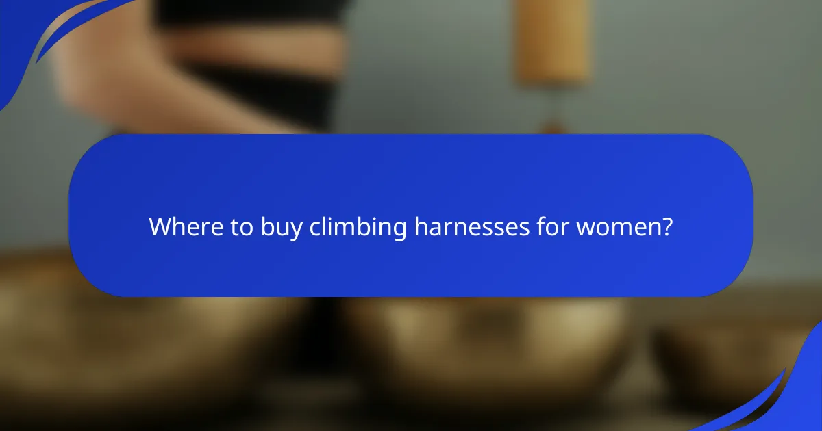 Where to buy climbing harnesses for women?